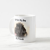 Mon clébard ma tasse mes amis. (Devant gauche)