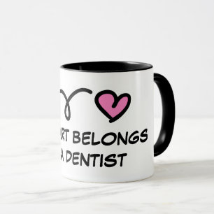 Mon coeur appartient à un dentiste tasse de café