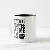 Mon Employé Préféré M'A Donné Ces Mugs (Devant gauche)