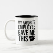 Mon Employé Préféré M'A Donné Ces Mugs (Gauche)