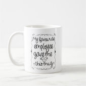 Mon employé préféré m'a donné cette tasse (Gauche)