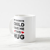 Mon enfant préféré m'a donné cette tasse (Devant gauche)