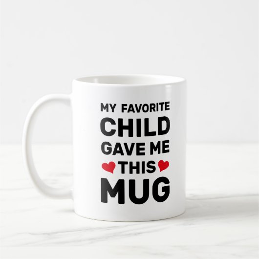 Mon enfant préféré m'a donné cette tasse (Gauche)
