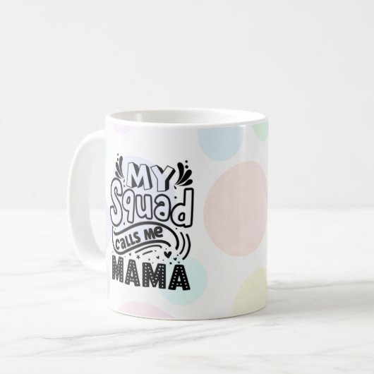 Mon Escouade M'Appelle Mama Coffee Mug (Devant gauche)