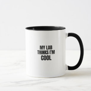 Mon labrador pense que je suis cool Mug Labrador d