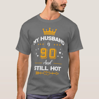 Mon mari a 90 ans et est encore chaud T-shirt 90 a