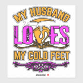 Mon mari adore mes pieds froids Vinyl Sticker (Feuille)