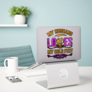 Mon mari adore mes pieds froids Vinyl Sticker