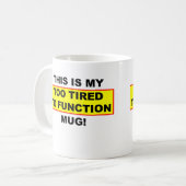 Mon mug Trop Fatigué Pour Fonctionner Drôle (Devant gauche)