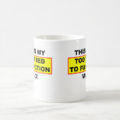 Mon mug Trop Fatigué Pour Fonctionner Drôle (Centre)