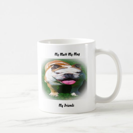 Mon Mutt Ma Mug Mes Amis (Droite)