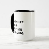 Mon Patron Favori M'A Donné Cette Mug Drôle (Devant gauche)