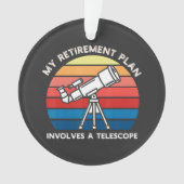Mon plan de retraite implique un télescope (devant)