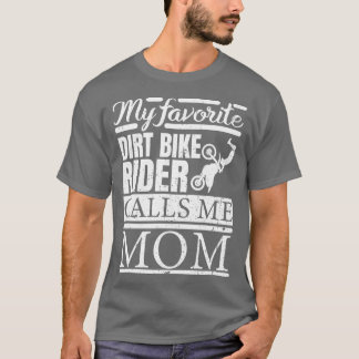 Mon Rider Vélo Favori Dirt M'Appelle Maman TShirt