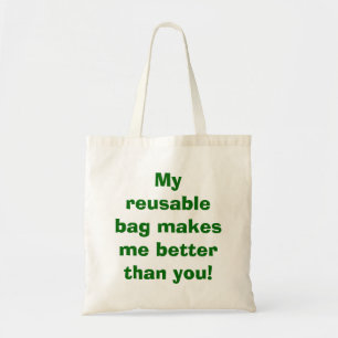 Mon sac réutilisable me fait mieux que vous !