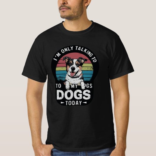 Mon T-shirt Chiens seulement (Devant)