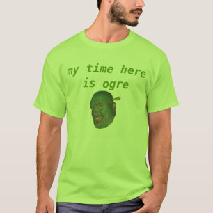 mon temps ici est T-shirt d'ogre
