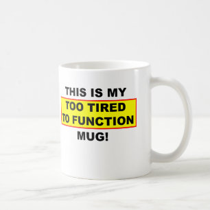Mon Trop Fatigué Pour Fonctionner Mug Funny