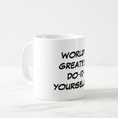 "Monde plus grand Faire-il-Yourselfer" tasse (Devant gauche)