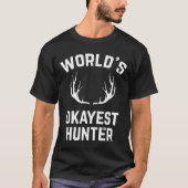 Mondes Okayest Hunter Funny Chasse Tshirt (Devant)