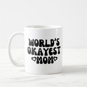 Mondes Okayest Maman Mug