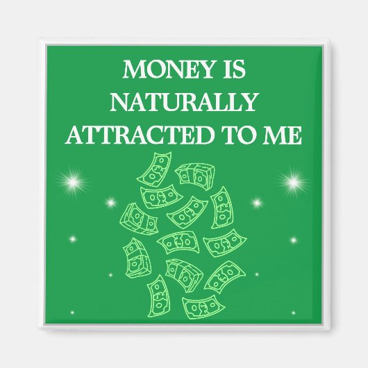 Money est Naturally Attracted To Me Aimant (Devant)