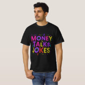 Money Talks, Jokes Walk : Design de T-shirts (Devant entier)