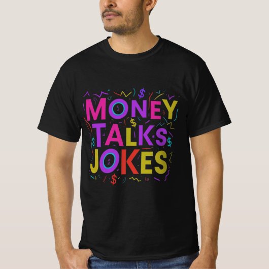 Money Talks, Jokes Walk : Design de T-shirts (Devant)