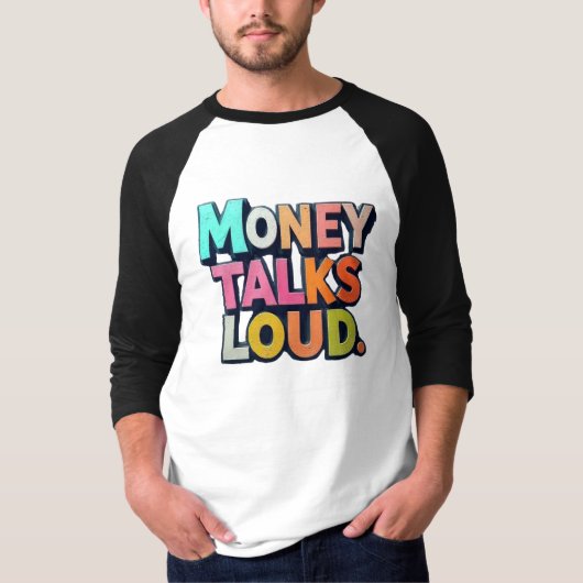 Money Talks Loud T-shirt (Voorkant)