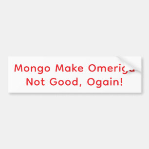 Mongo Niet Amerika Hankamer Artjunkhaus Fun Pop-Ar Bumpersticker