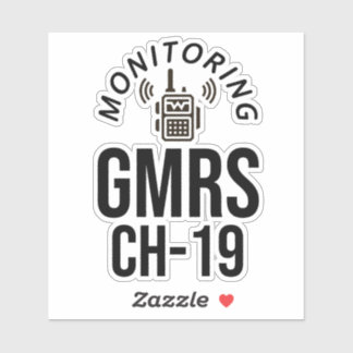Monitoring GMRS. Channel 19 Sticker