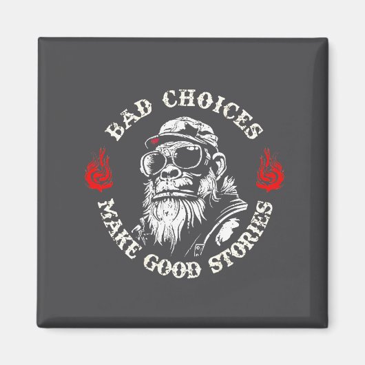Monkey Bad Choices Make Good Stories (on Back)  Magneet (Voorkant)