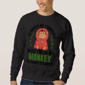 Monkey Gift T-Shirt Be Yourself Unless Be A Monkey (Voorkant)