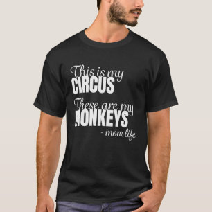 Monkey mama Mothers Dit is mijn Circus.. dit zijn T-shirt