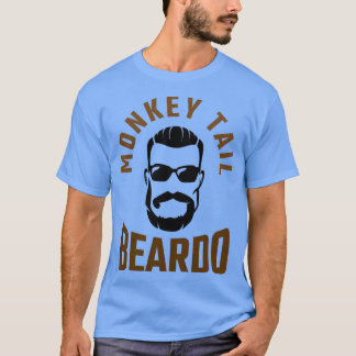 Monkey Tail Beard 1 T-shirt