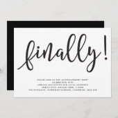 Monochrome Script Eindelijk Engagement Party Kaart (Voorkant / Achterkant)