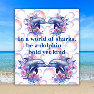 Monogram In Een Wereld Van Haaien, Wees Een Dolfij Poster