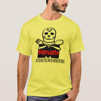 Monsanto - Control the Food Supply T-shirt
