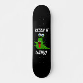 MONSTER ALIEN KEEPIN' IT WEIRD Skateboard deck (Devant)