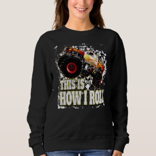 Monster Truck Dit is hoe ik Roll Trui