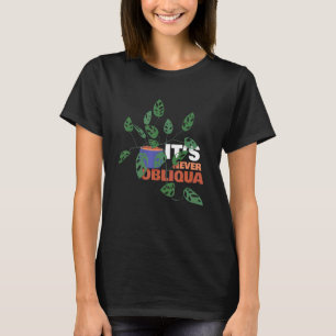 Monstera Deliciosa Gardening Gardener Het is nooit T-shirt