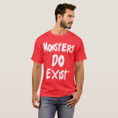 Monsters bestaan t-shirt (Voorkant volledig)