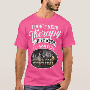 Monsters hebben geen therapie nodig t-shirt