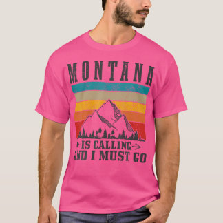 Montana roept dat ik naar Mountains moet gaan T-shirt