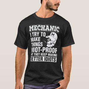 Monteur maakt dingen idiot-proof, blijft betere id t-shirt