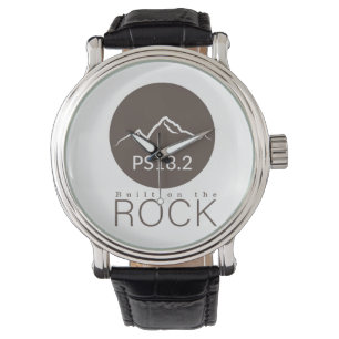 Montre Built on the Rock. Psalm 18:2