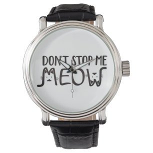 Montre Caprice Ne M'Arrête Pas Chat Noir Blanc Typograp