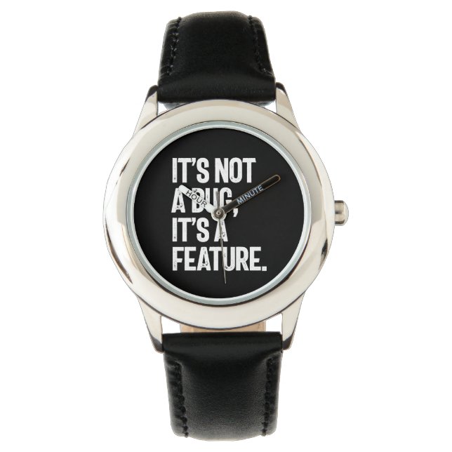 Montre Ce n'est pas un bug, c'est une fonctionnalité (devant)