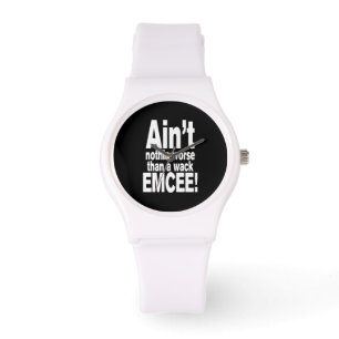 Montre Ce n'est rien de pire qu'une mèche EMCEE !