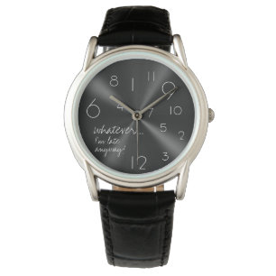 Montre celui qui, je sois tardifs de toute façon - noir